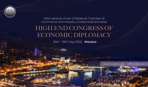 International Union of Bilateral Chambers of Commerce and Industry United Arab Emirates will organize Monaco Edition of “High End Congress Of Economic Diplomacy"